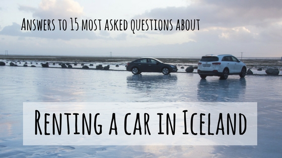Renting a car in Iceland - answers to 15 most asked questions