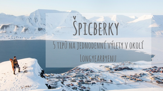 Pět tipů na jednodenní výlety v okolí Longyearbyenu