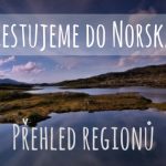 Cestujeme do Norska: Průvodce norskými regiony